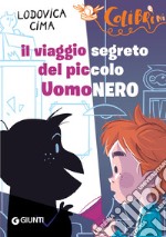 Il viaggio segreto del piccolo UomoNero. E-book. Formato EPUB