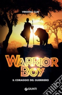 Warrior boy. Il coraggio del guerriero. E-book. Formato EPUB ebook di Virginia Clay