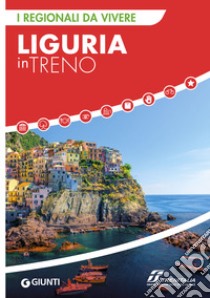 Liguria in treno. E-book. Formato PDF ebook di  AA.VV.