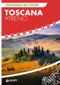 Toscana in treno. E-book. Formato PDF ebook di  AA.VV.