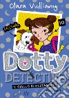 Dotty Detective. Il giallo di mezzanotte. E-book. Formato PDF ebook di Clara Vulliamy