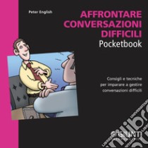 Affrontare conversazioni difficili. Audiolibro. Download MP3 ebook di Peter English