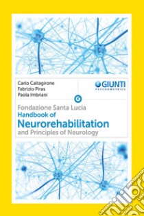 Handbook of Neurorehabilitation and Principles of Neurology. E-book. Formato PDF ebook di Carlo Caltagirone