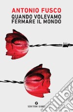 Quando volevamo fermare il mondo. E-book. Formato EPUB ebook