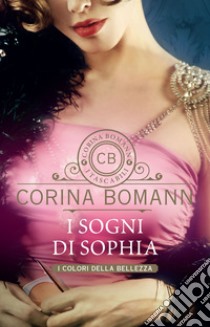 I sogni di Sophia. E-book. Formato EPUB ebook di Corina Bomann