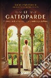 Le Gattoparde: Il tramonto di un'epoca in una grande saga siciliana. E-book. Formato PDF ebook di Stefania Aphel Barzini