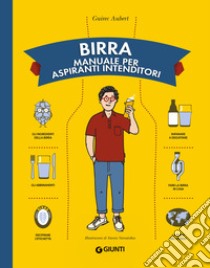 Birra. Manuale per aspiranti intenditori. E-book. Formato PDF ebook di Guirec Aubert