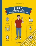 Birra. Manuale per aspiranti intenditori. E-book. Formato PDF ebook