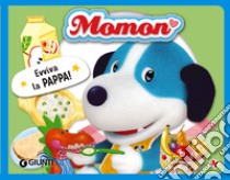 Momon. Evviva la pappa!. E-book. Formato PDF ebook di Allegra Dami