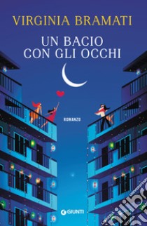 Un bacio con gli occhi. E-book. Formato EPUB ebook di Virginia Bramati