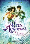 Alea Aquarius. Il segreto degli oceani. E-book. Formato EPUB ebook