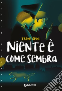 Niente è come sembra. E-book. Formato EPUB ebook di Irene Spini