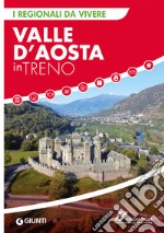 Valle d'Aosta in treno. E-book. Formato EPUB