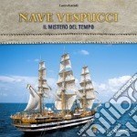 Nave Vespucci: Il mistero del tempo. E-book. Formato PDF ebook