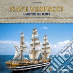 Nave Vespucci: Il mistero del tempo. E-book. Formato EPUB ebook