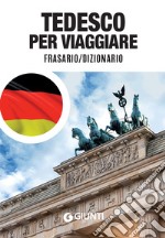 Tedesco per viaggiare: Frasario / Dizionario. E-book. Formato PDF ebook