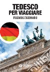 Tedesco per viaggiare: Frasario / Dizionario. E-book. Formato PDF ebook