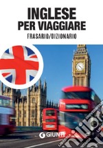 Inglese per viaggiare: Frasario / Dizionario. E-book. Formato PDF
