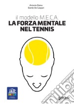 La forza mentale nel tennis. Il modello M.E.C.A.. E-book. Formato EPUB ebook