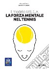 La forza mentale nel tennis. Il modello M.E.C.A.. E-book. Formato EPUB ebook