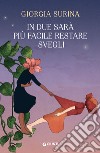 In due sarà più facile restare svegli. E-book. Formato EPUB ebook di Giorgia Surina