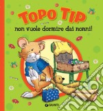 Topo Tip non vuole dormire dai nonni!. E-book. Formato EPUB ebook