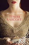 Tesori nascosti. E-book. Formato EPUB ebook di Michelle Adams