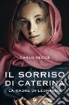 Il sorriso di Caterina: La madre di Leonardo. E-book. Formato EPUB ebook