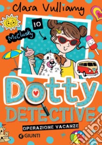 Dotty Detective. Operazione vacanze. E-book. Formato EPUB ebook di Clara Vulliamy