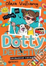 Dotty Detective. Operazione vacanze. E-book. Formato EPUB ebook