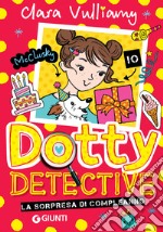 Dotty Detective. Sorpresa di compleanno. E-book. Formato EPUB ebook