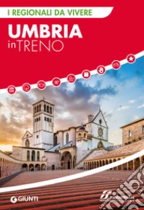 Umbria in treno. E-book. Formato PDF ebook di  AA.VV.