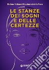 Le stanze dei sogni e delle certezze. E-book. Formato EPUB ebook