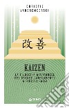 Kaizen: La filosofia giapponese del grande cambiamento a piccoli passi. E-book. Formato PDF ebook