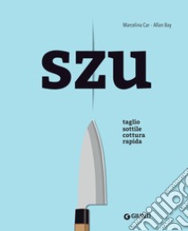 Szu: Taglio sottile, cottura rapida. E-book. Formato EPUB ebook di Marcelina Car