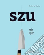 Szu: Taglio sottile, cottura rapida. E-book. Formato EPUB ebook