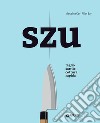 Szu: Taglio sottile, cottura rapida. E-book. Formato EPUB ebook