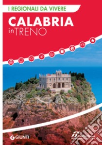 Calabria in treno. E-book. Formato EPUB ebook di  AA.VV.