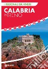 Calabria in treno. E-book. Formato EPUB ebook