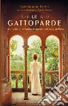 Le Gattoparde: Il tramonto di un'epoca in una grande saga siciliana. E-book. Formato EPUB ebook di Stefania Aphel Barzini