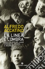 La linea e l'ombra: Senza talento nel luogo simbolo del talento: il Bauhaus. E-book. Formato EPUB ebook