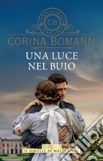 Una luce nel buio. E-book. Formato PDF ebook