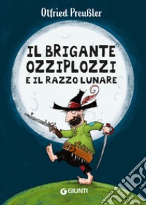 Il brigante Ozziplozzi e il razzo lunare. E-book. Formato EPUB ebook di Otfried Preußler