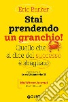 Stai prendendo un granchio!: Quello che si dice del successo è sbagliato. E-book. Formato EPUB ebook