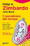 Il paradosso del tempo: La nuova psicologia del tempo che cambierà la tua vita. E-book. Formato EPUB ebook di Philip Zimbardo