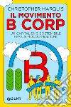 Il movimento B Corp: Un capitalismo sostenibile per un mondo migliore. E-book. Formato EPUB ebook