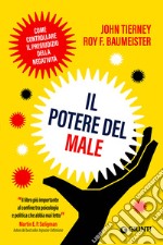 Il potere del male: Come controllare il pregiudizio della negatività. E-book. Formato EPUB ebook