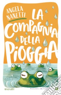 La compagnia della pioggia. E-book. Formato EPUB ebook di Angela Nanetti