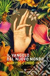 Il Vangelo del Nuovo Mondo. E-book. Formato EPUB ebook di Maryse Condé