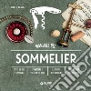 Manuale del sommelier: Tutte le uve e i vitigni – Conoscere e valutare il vino – La scelta del bicchiere – Come gestire una cantina. E-book. Formato EPUB ebook di Nicola Bonera